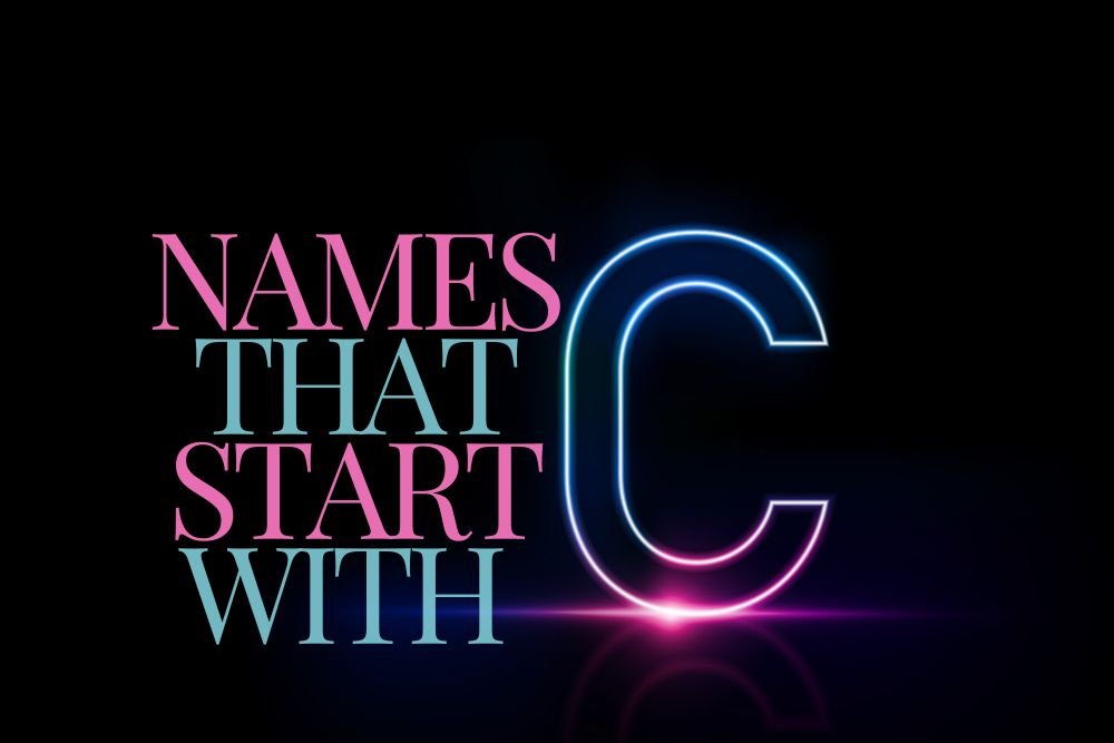 Names that start with C